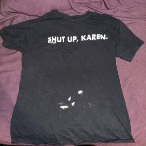 Shut up Karen t-shirt